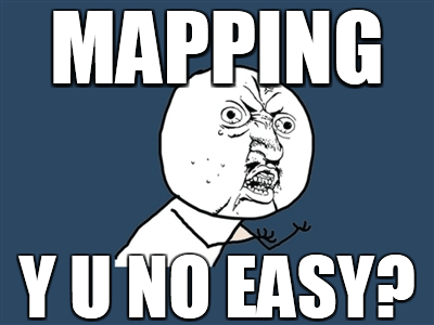 Même Mapping y u not easy